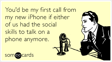 social-skills-iphone-s-call-thinking-of-you-ecards-someecards